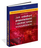 Jak zdobyć popularność i zjednać sobie wyszukiwarki?